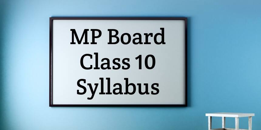 MP Board 10th Syllabus 2020-21 - Download MPBSE Class 10 Syllabus here!