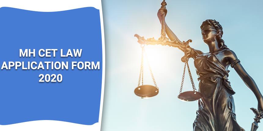 MH CET Law Application Form 2020 - Dates, Fees, How to Fill, Eligibility
