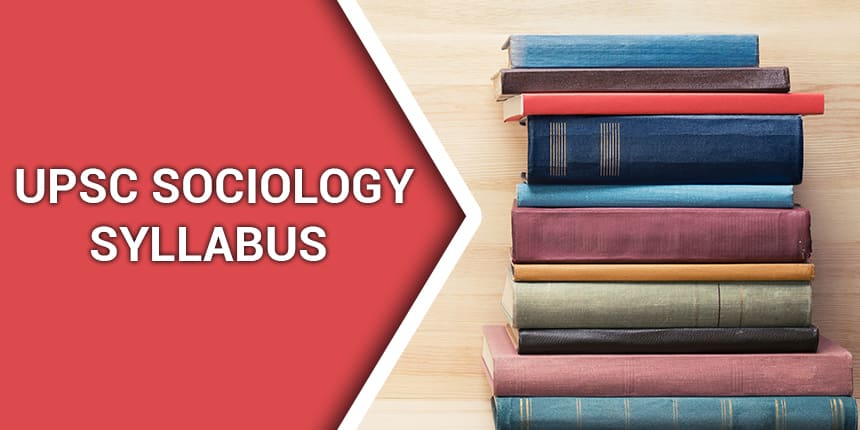 UPSC Sociology Syllabus 2021 for Paper 1 & Paper 2