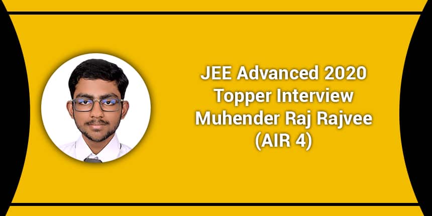 JEE Advanced 2020 Topper Interview: Muhender Raj (AIR 4) ‘Hard work always comes with success’