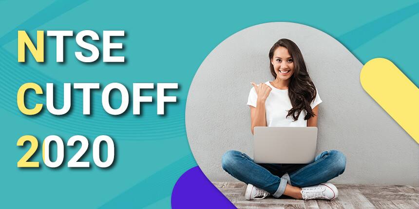 NTSE Cut off 2020-21 for Stage 1 & 2 - Check State-wise NTSE Exam Cutoff Here