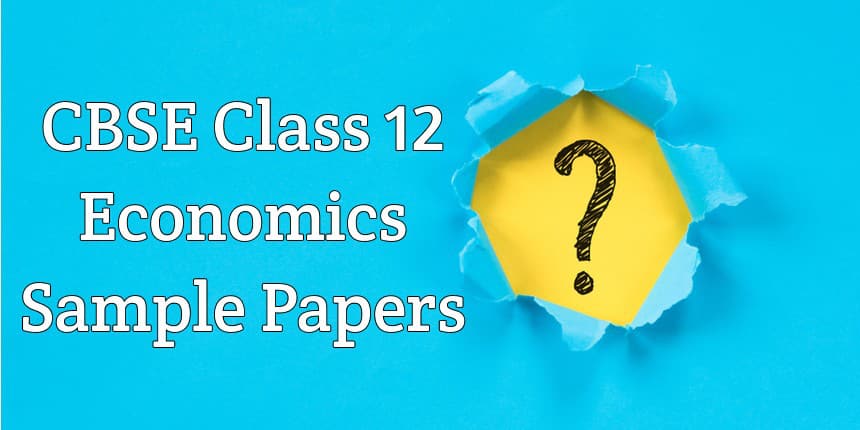 CBSE Class 12 Economics sample papers 2021 - Download Past 5 Years Papers Pdf