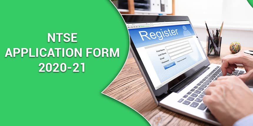 NTSE Application Form 2020-2021 Released!- Download NTSE Registration Form Here
