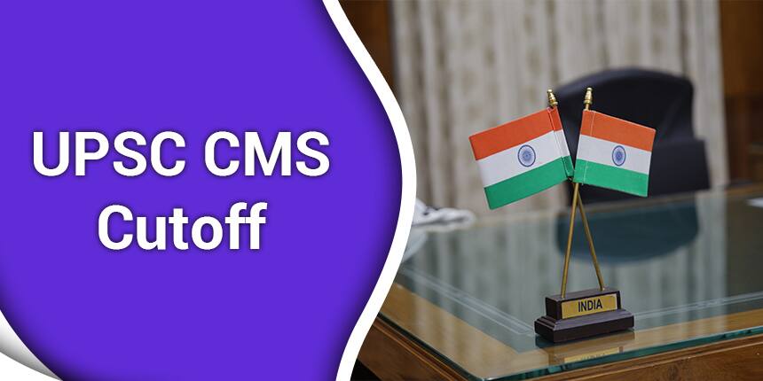 UPSC CMS Cut off 2021 - Check Expected & Previous Year Cut off