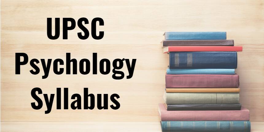UPSC Psychology Syllabus 2021 for IAS Mains - Check Syllabus for Paper 1 & 2