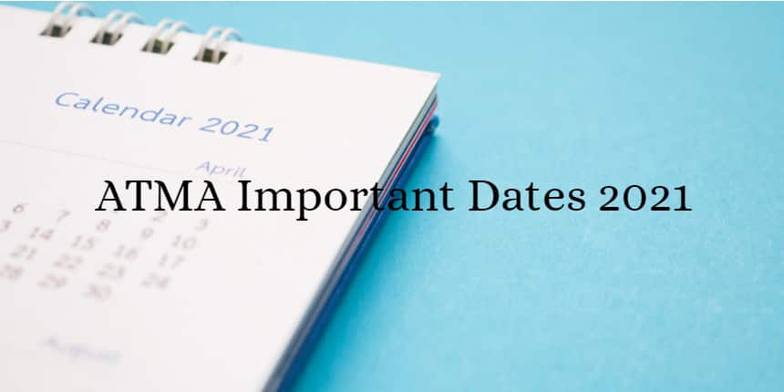 ATMA Exam Dates 2021 - Know September Session Exam Dates/Schedule Here!