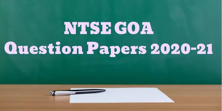 NTSE Goa Question Papers 2024 - Download Previous Year Question Paper Pdf Here