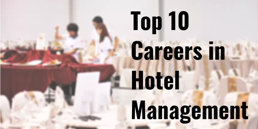 Top 10 Careers in Hotel Management