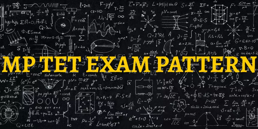 MP TET Exam Pattern 2021 - Paper 1 & 2 no of questions, Marks, Marking Scheme