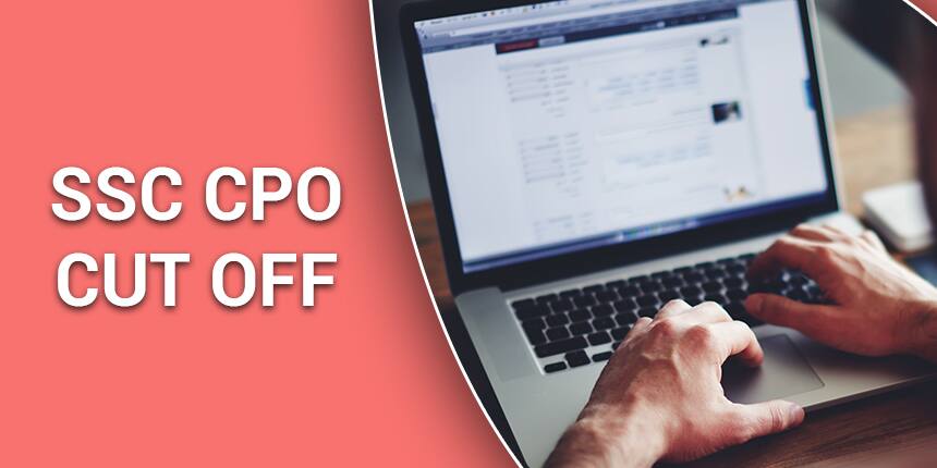 SSC CPO Cutoff 2020 - Check Expected & Previous Year Cutoff