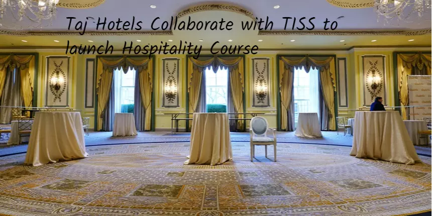 Taj Hotels Collaborate with TISS to Launch Hospitality Course