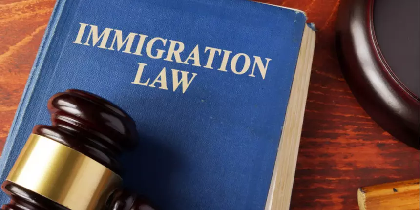 Know all about Immigration law - How to Become, Eligibility, skills,  colleges