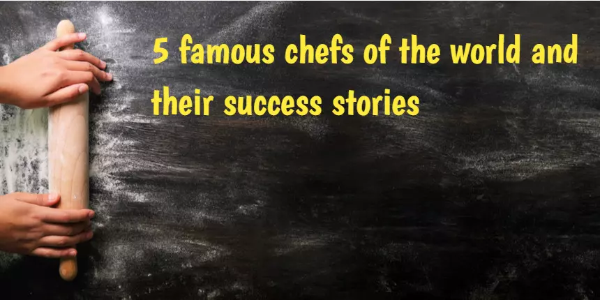5 Famous Chefs of the World & their Success Stories