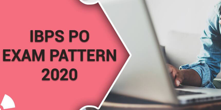 IBPS PO Exam Pattern 2020, Syllabus, Preparation Tips