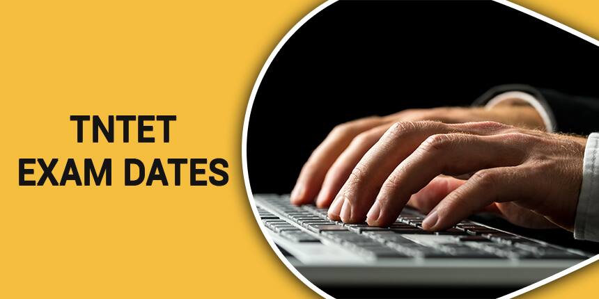 TNTET Exam Dates 2021 - Check Application Form, Admit Card & Result Dates