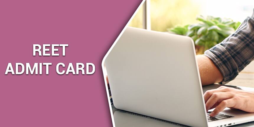 REET Admit Card 2021 - Steps to Download REET Hall Ticket