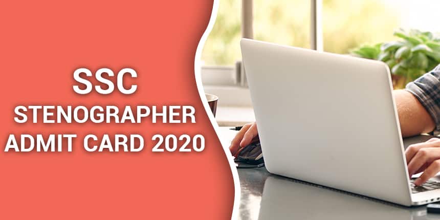 SSC Stenographer Admit Card 2020 - Steps to Download Hall Ticket