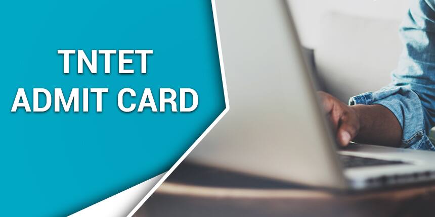 TNTET Admit Card 2020 - Check Test Centers and Exam Day Instructions