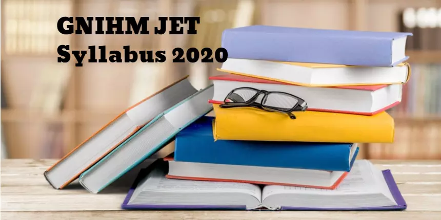 GNIHM JET Syllabus 2020: Download Subject/Section wise Syllabus PDFs