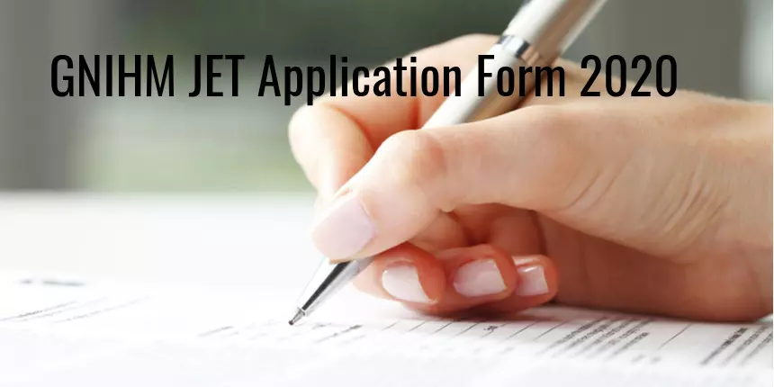 GNIHM JET Application Form 2020 : Registration Process, How to FIll