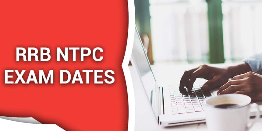 RRB NTPC Exam Dates 2020 - Application Form, Admit Card, Result