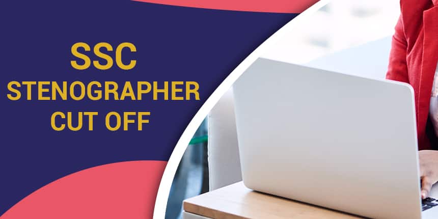 SSC Stenographer Cutoff 2020 - Check Expected & Previous Year Cut off