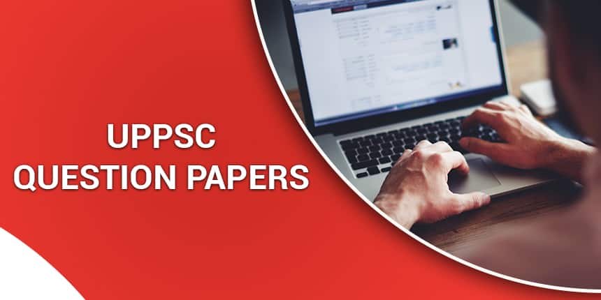 UP PCS Question Paper 2020 for Prelims (Released)- Download Previous Year Papers PDF here