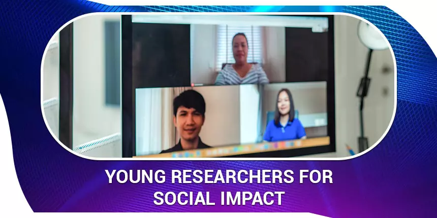 Young Researchers for Social Impact Program 2023 - Check Dates, Fees, Eligibility
