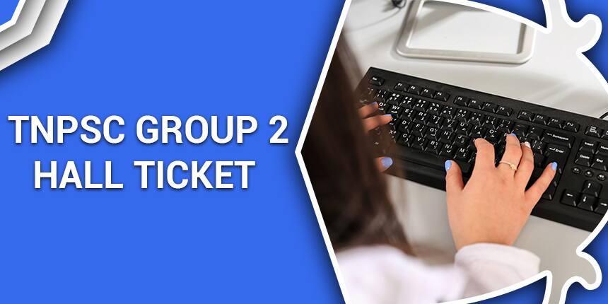 TNPSC Group 2 Hall Ticket 2020 - Download Prelims & Mains Admit Card