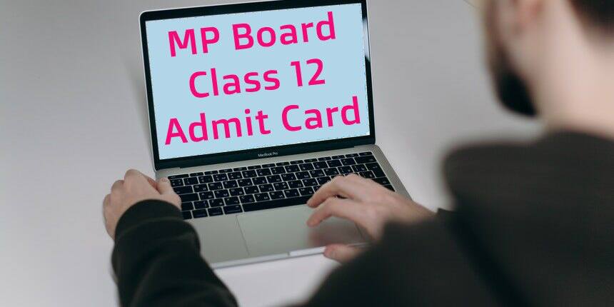 MP Board 12th Admit Card 2021 - Download Madhya Pradesh board Class 12 Hall Ticket