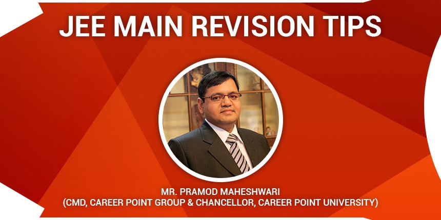 JEE Main Revision Tips by Pramod Maheshwari