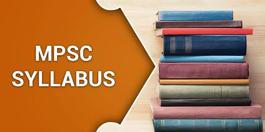 MPSC Syllabus 2020 for Prelims & Mains - Check MPSC State Service Syllabus & Pattern