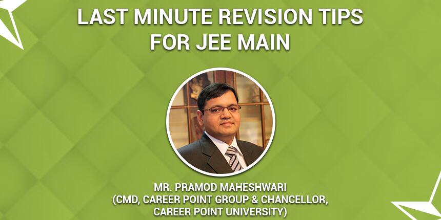 Last minute revision tips for JEE Main 2020