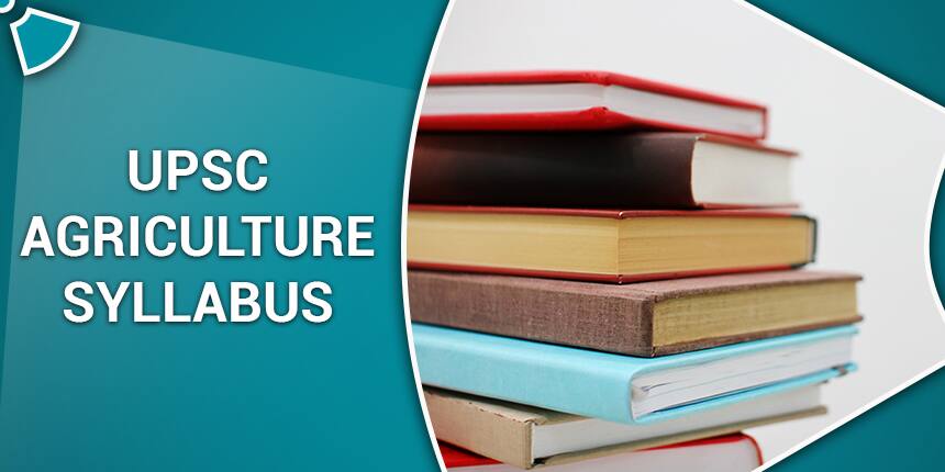 UPSC Agriculture Optional Syllabus 2020 for IAS Mains - Detailed Syllabus for Paper 1 & 2