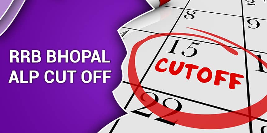 RRB Bhopal ALP & Technicians Cut off 2020 - Check Cut off Marks, Previous Year Cut off