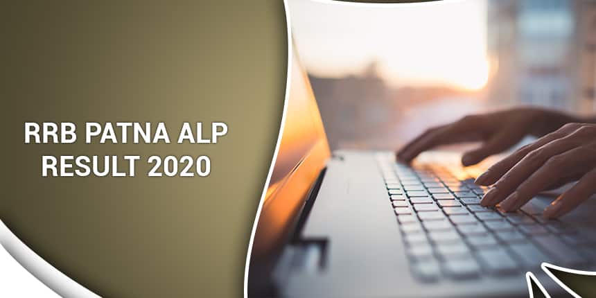 RRB Patna ALP Result 2020 - Check Final Result, Qualifying Cut Off Marks