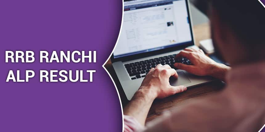 RRB Ranchi ALP Result 2020 - Check Scorecard, Qualifying Marks, Cutoff