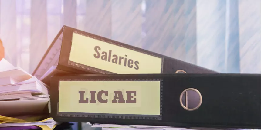 LIC AE Salary 2023- Check In Hand Salary, Pay Scale and Job Profile