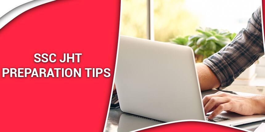 SSC JHT Preparation Tips 2020 - Know How to Prepare, Exam Pattern, Books
