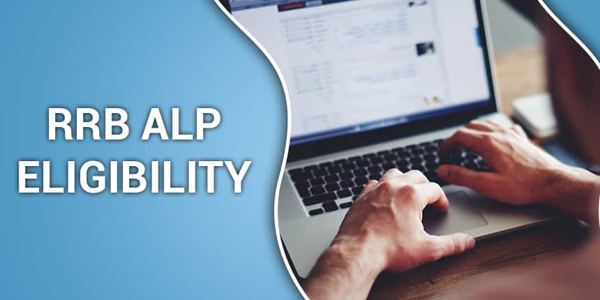 RRB ALP Eligibility Criteria 2020 - Age Limit, Educational Qualification, Medical Standard