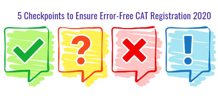 5 Checkpoints to Ensure Error-Free CAT Registration 2020