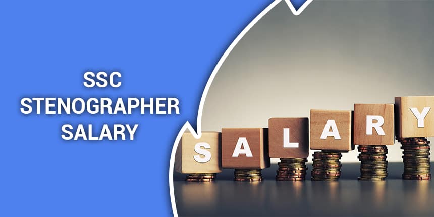 SSC Stenographer Salary 2020 - Salary After 7th Pay, Job Profile, Promotions & Career Growth