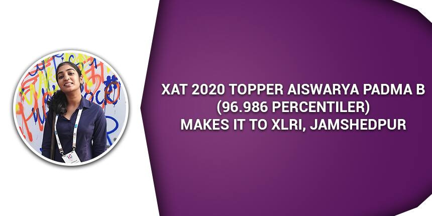XAT 2020 Topper Aiswarya Padma B Who Scored 96.986 Percentile Says, “Adherence and Hard Work Betrays None”