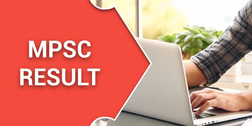 MPSC Result 2020 for Prelims & Mains & Interview - Check MPSC Final Result, Merit List