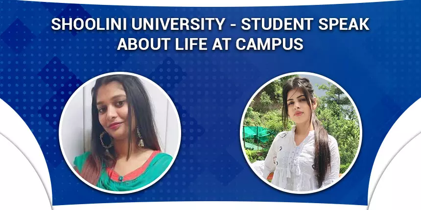 Student Speak about Shoolini University Campus Life