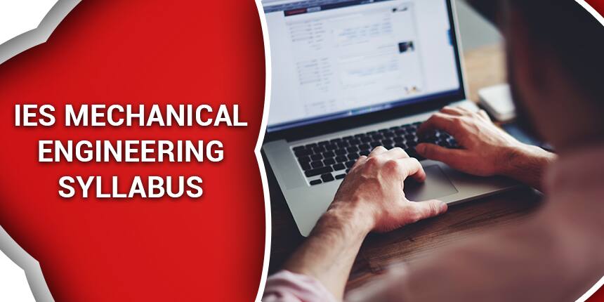 UPSC ESE Mechanical Engineering Syllabus 2021 - Paper 1 & 2 Syllabus, Exam Pattern