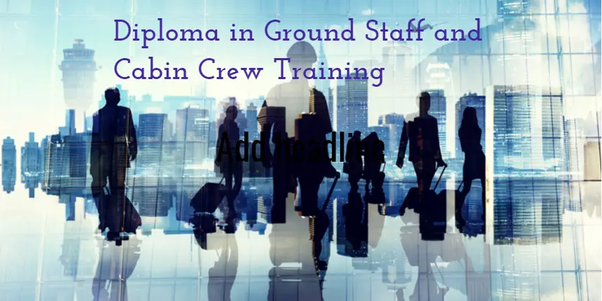 Diploma in Ground Staff and Cabin Crew Training
