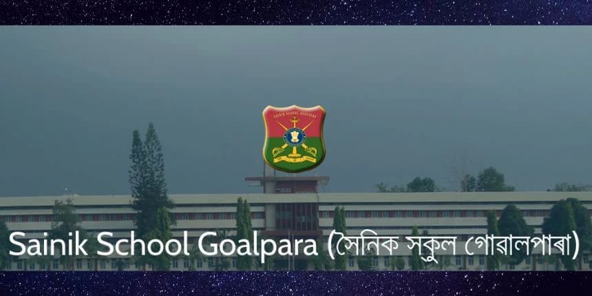 Sainik School Goalpara Admission 2021 for Class 6 and 9 - Application Form Released!