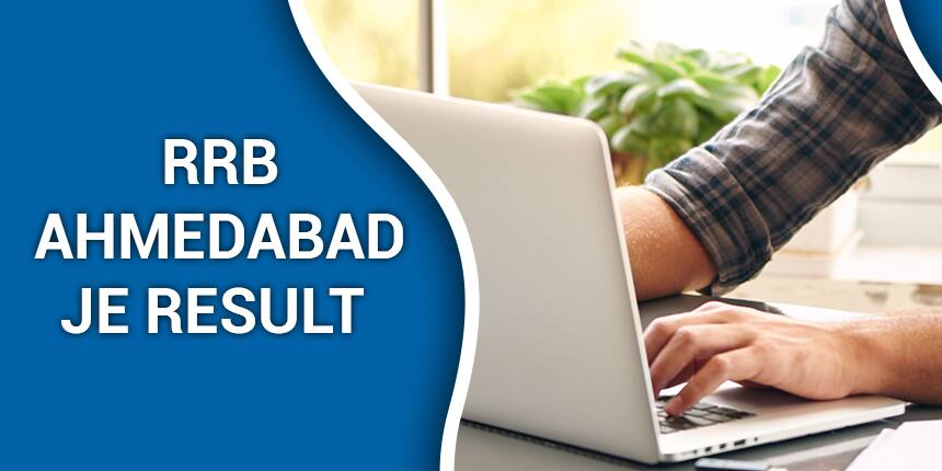 RRB Ahmedabad JE Result 2021 for CBT - Check Scorecard, Final Result, Cut off