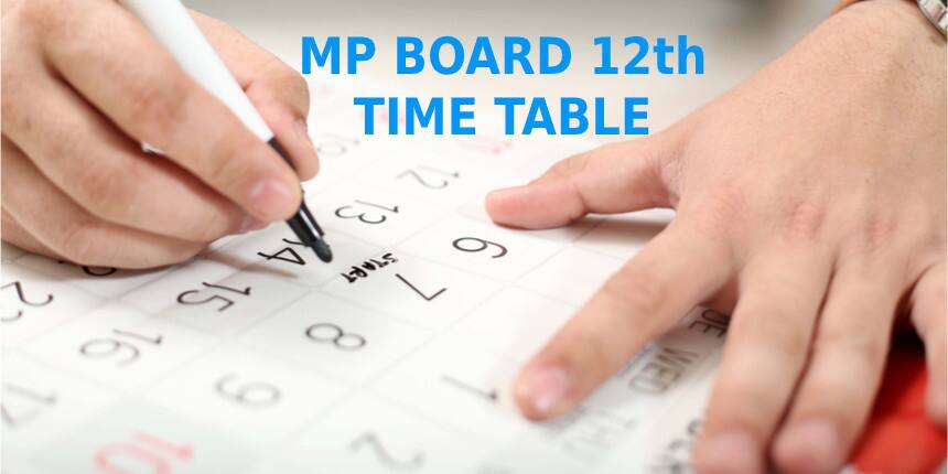 MP Board 12th Time Table 2021 Released- Check MP Board Exam Date Here